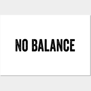 No Balance Black Posters and Art